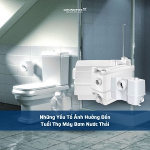 Những Yếu Tố Ảnh Hưởng Đến Tuổi Thọ Máy Bơm Nước Thải