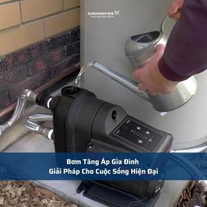 Bơm Tăng Áp Gia Đình - Giải Pháp Cho Cuộc Sống Hiện Đại