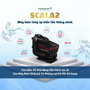 Tìm Hiểu Về Khả Năng Vận Hành Êm Ái Của Máy Bơm SCALA2 Và Những Lợi Ích Khi Sử Dụng