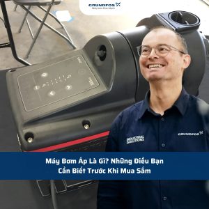 Máy Bơm Áp Là Gì? Những Điều Bạn Cần Biết Trước Khi Mua Sắm